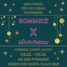 03.12. – 08.12.2023 | bommelz X Christmarkt Freiberg